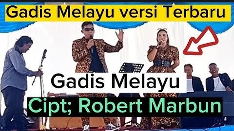 GADIS MELAYU VERSI BARU Ciptaan Robert Marbun, Versi Terbaru @TVBATAK17
