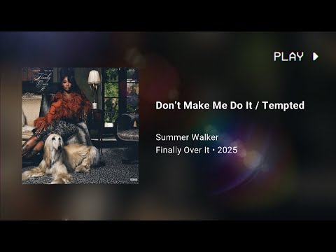 Summer Walker Don T Make Me Do It Tempted 639Hz 
