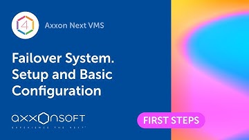 Axxon Next VMS: Failover System. Setup and Basic Configuration