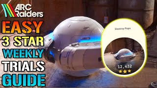ARC Raiders: Destroy Pops Weekly Trials Guide! How To Get EASY 3 STARS TODAY