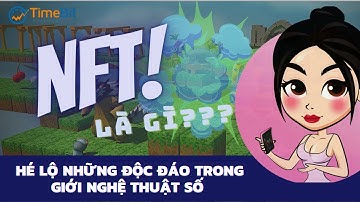 NFT là gì Hiểu đúng về bản chất NFT | Timebit Finance