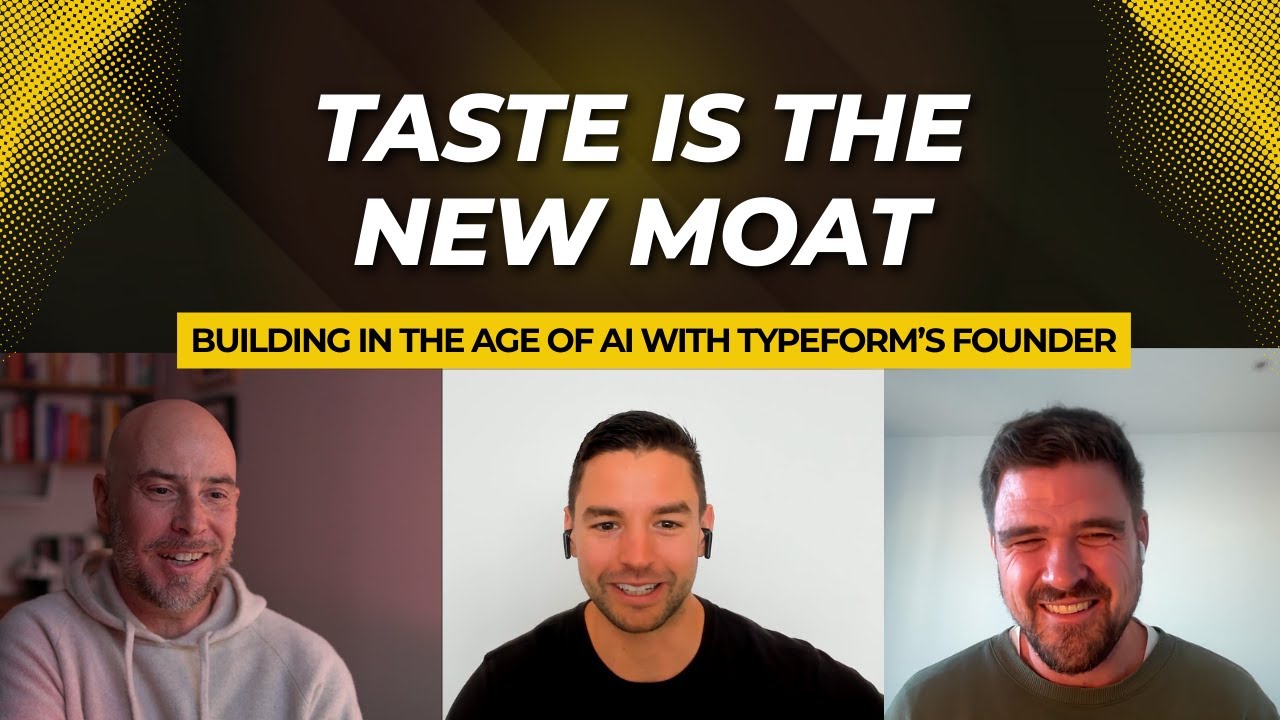 Taste is the New Moat: Building in the Age of AI with Typeform’s Founder