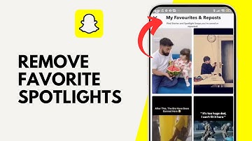 How to Remove Favorite Spotlights on Snapchat