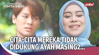 Ternyata Leo dan Lilis Punya Kesamaan, Sedih! | Senandung Cinta Lilis ANTV Ep 28 (FULL)