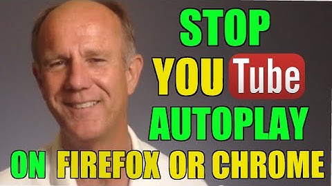 How To Stop YouTube Autoplay On Firefox Or Chrome