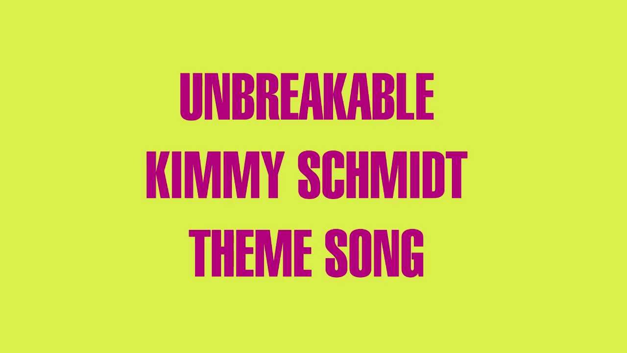 Theme Song Unbreakable Kimmy | unbreakable kimmy schmidt theme song hq clean audio youtube Theme Song Unbreakable Kimmy | unbreakable kimmy schmidt theme song hq clean audio youtube