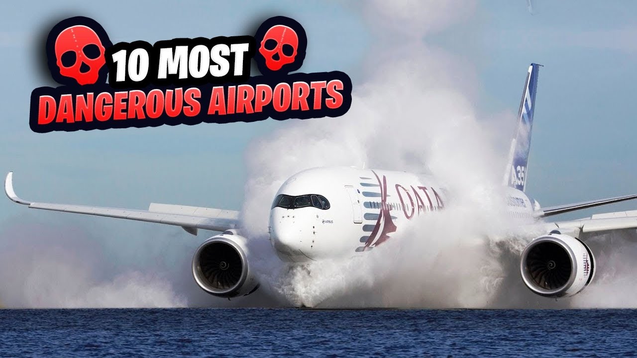 10 Most Dangerous Airports In The World That You Don't Want to Land at