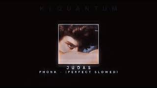 Judas | PHONK (PERFECT SLOWED)