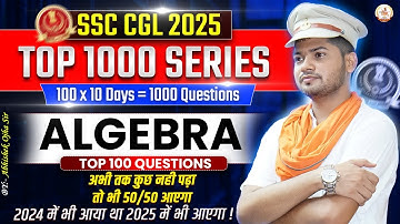 TOP 1000 QUESTIONS For SSC CGL 2025 | Algebra || By:- Abhishek Ojha Sir || #ssccgl2025 #ssc #cglmath