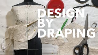 Designing by Draping (Design Without Drawing Series)