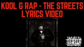 Kool G Rap - The Streets LYRICS VIDEO