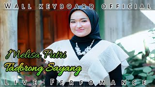 Tadorong Sayang||Melisa Putri||Live Ferfomance Wulan Mandiri Soundsystem