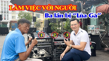 Làm việc trực tiếp với Người 3 lần bị "Lùa Gà" AE làm nghề âm thanh cần lưu ý...| Nhac Viet Media