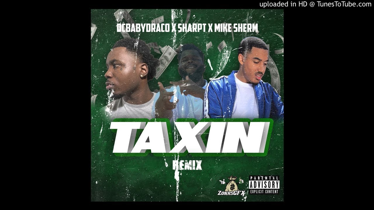 Mike Sherm x Dc Baby Draco x SharpT - Taxin Remix - YouTube