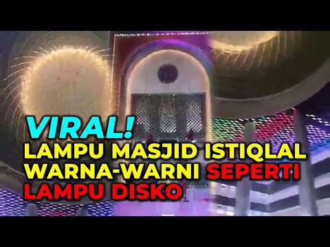 VIRAL! Lampu Masjid Istiqlal Warna-warni Seperti Lampu Disko