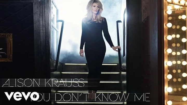 Alison Krauss - You Dont Know Me (Audio)