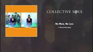 Collective Soul - No More, No Less (Radio Edit) [HQ Audio]