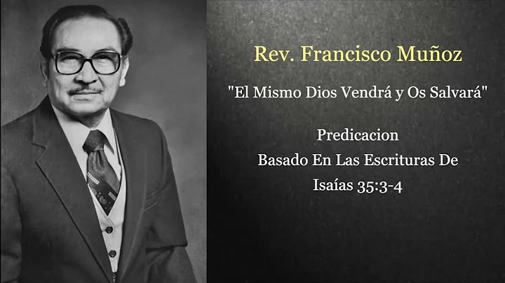 El Mismo Dios Vendra - Rev. Francisco Muoz