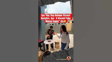 Ayu Ting Ting Ketemu Vincent Rompies, Ayu : A Vincent Pake Macan Bagus” Aja🤣 #ayutingting