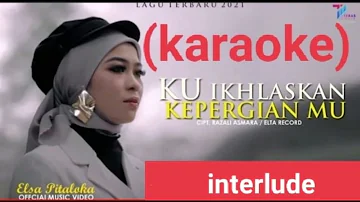 karaoke lagu ku ikhlaskan kepergianmu elsa pitaloka (original musik) 2021