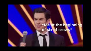 Six of Crows As John Mulaney