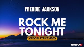 Freddie Jackson – Rock Me Tonight (For Old Times Sake) Lyrics | Official Lyrics Video | Naivo TV