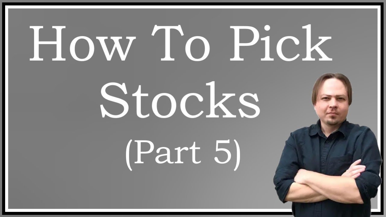 How To Pick Stocks - Part 5 - YouTube