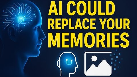 AI Could Replace Your Memories — And You Might Not Notice