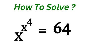 A Nice Math Olympiad Challenge x^x^4=64 | You Should Learn This Quick Method!!!