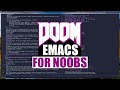 Doom Emacs For Noobs