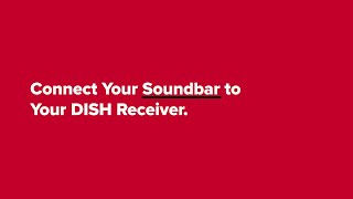 Connect Your Soundbar to Your DISH Receiver