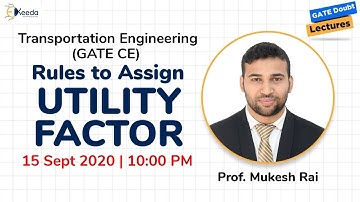 Transportation Engineering (GATE CE) - Rules to assign Utility Factor - 15 Sep, 10 PM