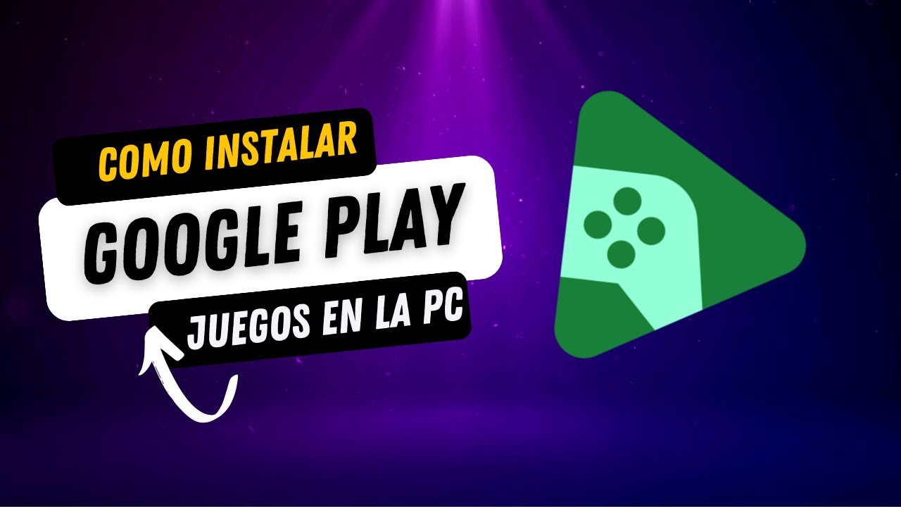 Como instalar Google Play Juegos en la PC - YouTube