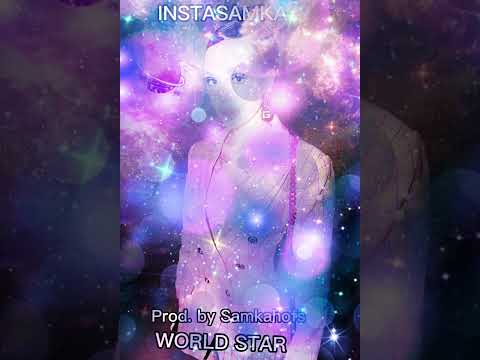 INSTASAMKA WORLD STAR Prod. by Samkahofs