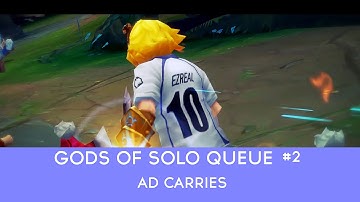 Gods of Solo Queue #2 - / AD Carries / feat Gosu, Sneaky, Nien and more