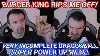 I GOT RIPPED OFF! Burger King Power Up Meal Is VERY INCOMPLETE! DSP Tries It Ep. 279