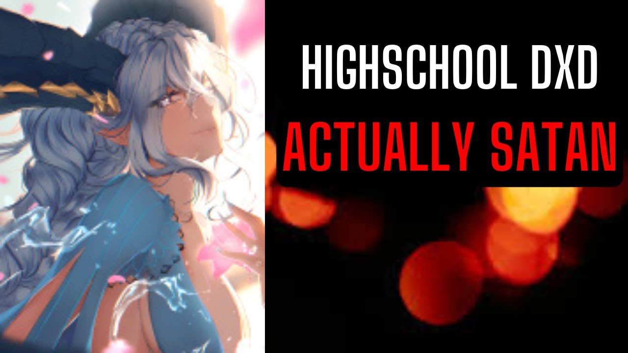 Highschool DxD : Actually Satan