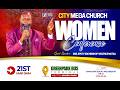 CITY MEGA CHURCH WOMEN CONFERENCE 21 03 2026