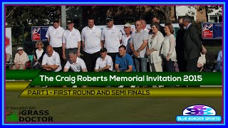 The Craig Roberts Memorial Invitation 2015 - Part 1