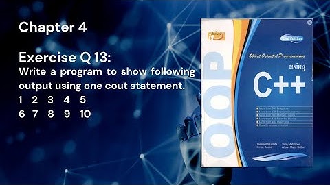 Object-Oriented Programming using C++  Chapter 4 Exercise Question 13|Tasleem Mustafa |Tariq Mahmood