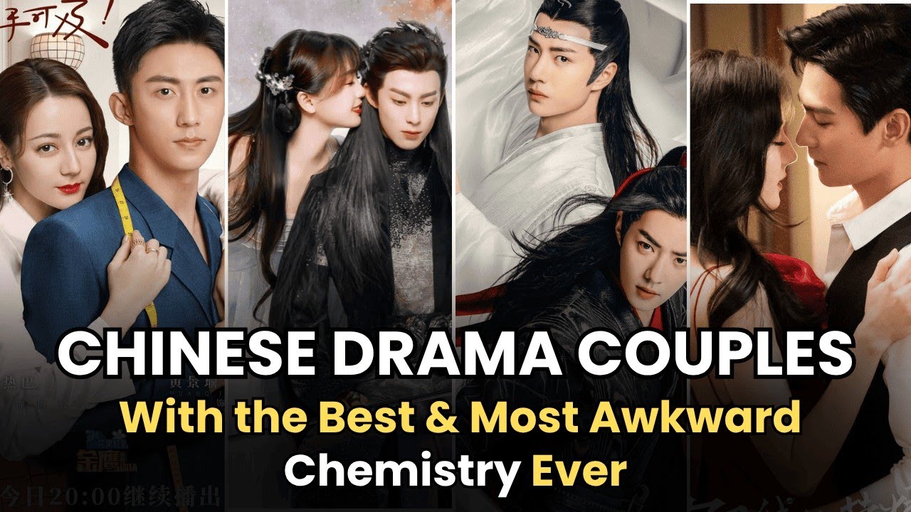C-Drama Couples with the Best & Worst Chemistry | Yang Yang I Xiao Zhan | Dilraba Dilmurat