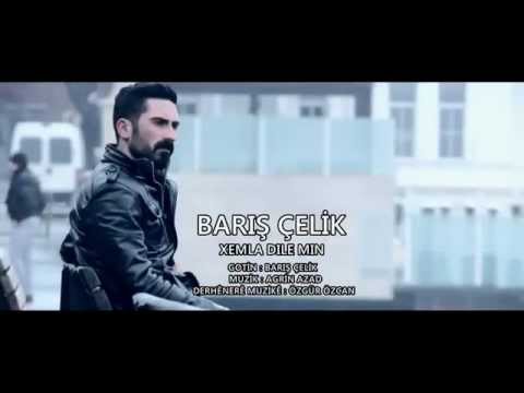 Barış ÇELİK XEMLA DILE MIN KLİPA NÛ 2014