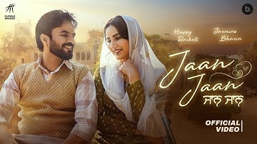Jaan Jaan (Official Video) | Happy Raikoti |Jasmine Bhasin | Punjabi Song 2025