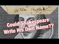 Could shakespeare write his own name