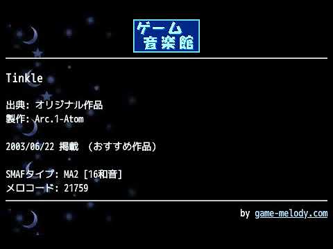 Tinkle (オリジナル作品) by Arc.1-Atom | ゲーム音楽館☆