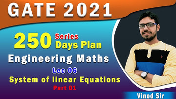 Lec 06 I System of linear Equations I Part 01  I 250 Days Plan I GATE 2021 I Genique