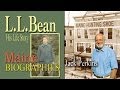 The Life of L. L.  Bean -  Dobbs Productions- Bar Harbor, Maine
