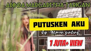 Lagu Karo Terbaru 2021| PUTUSKEN AKU| Adinda Margaretha Tarigan.