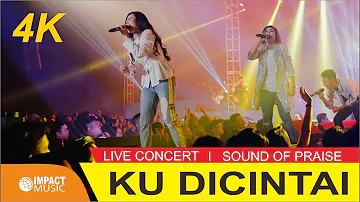 Sound of Praise - Ku Dicintai Live Konser 4K (Official Music Video) - Lagu Rohani