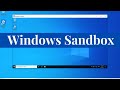 Windows Sandbox Nedir? Nasıl Kurulur ve Kullanımı